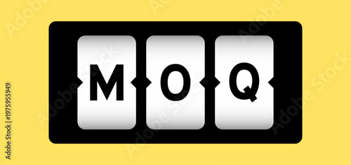 Black color in word MOQ (Abbreviation of Minimum Order Quantity) on slot banner with yellow color background