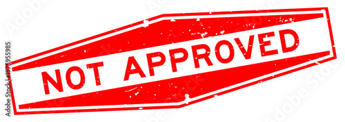 Grunge red not approved word hexagon rubber seal stamp on white background
