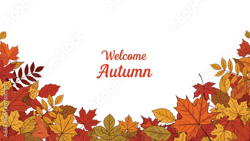 Decorative border made of diverse autumn leaves in red, orange, and yellow with the text Welcome Autumn.