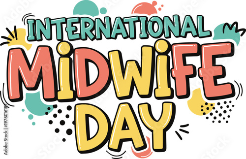 International Midwife Day Typography Illustration, Colorful Pastel Text with Creative Doodle Style and Memphis Ornaments, Vector Art for Healthcare Celebration