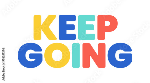 Colorful Keep Going Text Message.