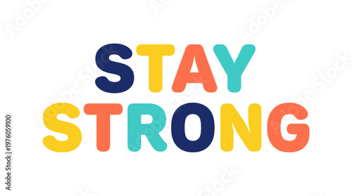 Colorful Stay Strong Typography Design.