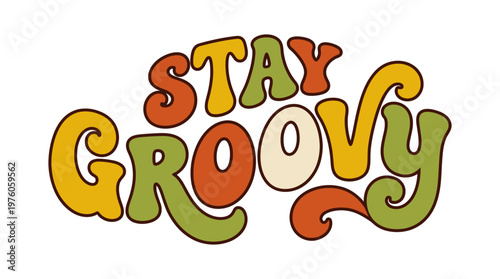 Colorful Stay Groovy Text Sign.