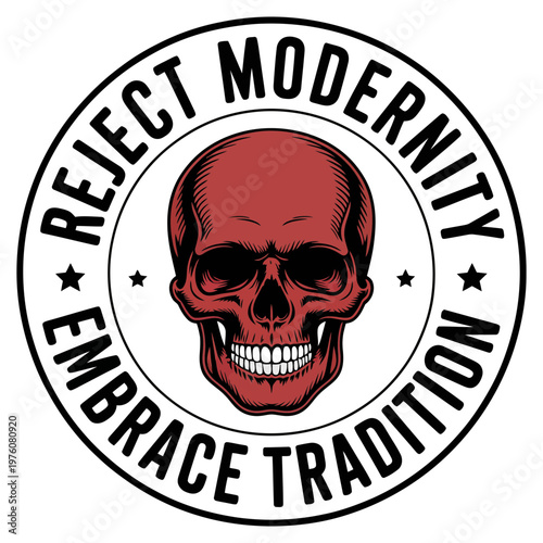 skull emblem reject modernity embrace tradition text circle