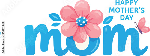 Happy mothers day greeting card design with blue text mom and pink flower