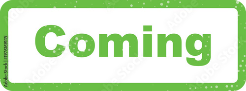 Green coming soon stamp with distressed texture isolated on white background