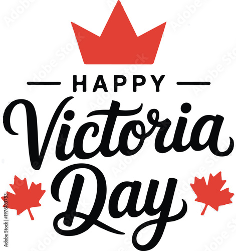Happy victoria day greeting with red maple leaves and black text 