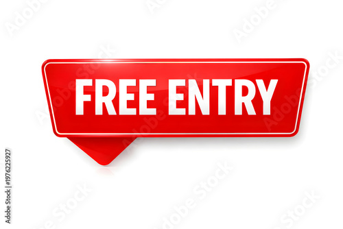 3D red free entry sign with glossy finish on white background for promotions and events