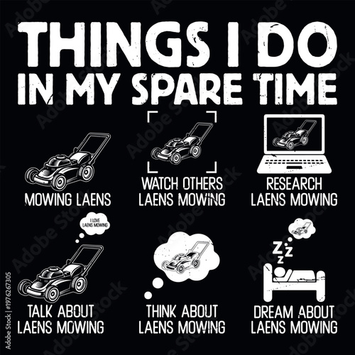 Things I Do In My Spare Time Funny Fathers Day Mowing Lawn Dad T-shirt Design 