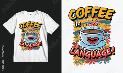 Coffee as a universal language t-shirt design with vibrant graphics.