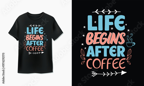 Colorful t-shirt with motivational coffee-themed message design