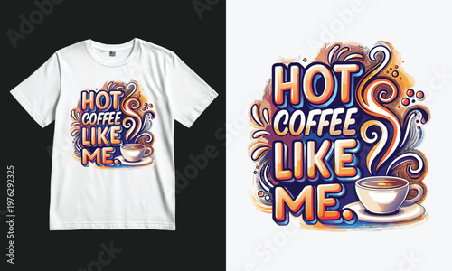 Coffee lover's t-shirt with vibrant steam art design and playful text.
