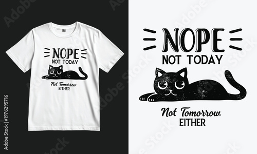 Cute black cat t-shirt with humorous not today message design