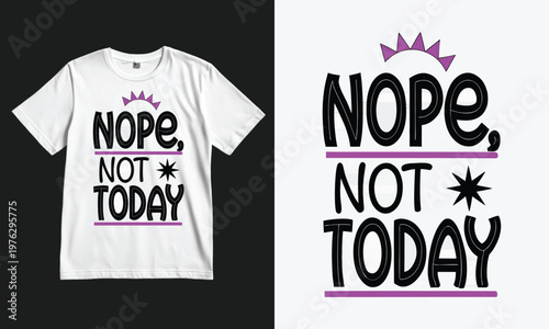 Funny t-shirt design featuring a motivational 'nope, not today' message with a sun graphic.