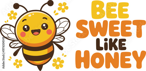 Cute kawaii bumblebee character with a positive quote bee sweet like honey isolated on a plain white background