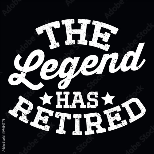 Принти на полотні The Legend Has Retired Funny Retired Life Vintage Retirement T-shirt Design