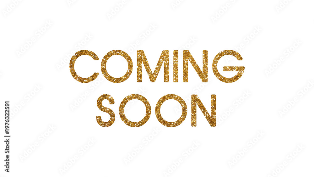 Fototapeta premium Coming Soon Gold Glitter Text on transparent background ,png Luxury Sparkle to announce upcoming content, events, or product launches overlay social media design element