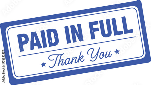 Paid in full stamp a symbol of financial completion and gratitude