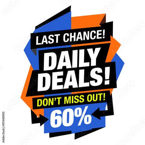 Blue, orange, and black brutalist style folded ribbon e-commerce promotional badge featuring text LAST CHANCE! DAILY DEALS! DON'T MISS OUT! 60% for aggressive retail marketing.