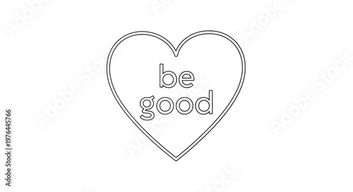 A heart with the words be good.