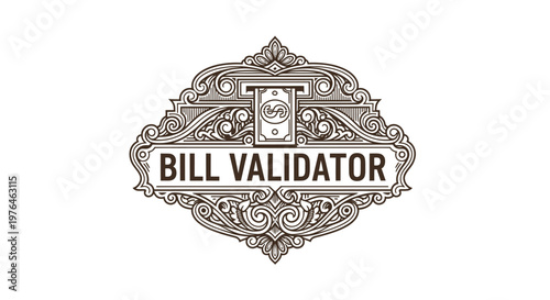 Vintage Bill Validator Emblem with Ornate Flourishes and Retro Design
