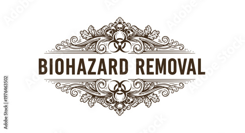 Vintage Biohazard Removal Emblem with Ornate Flourish and Warning Symbol