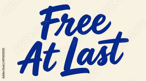 Hand Lettered 'Free At Last' Quote