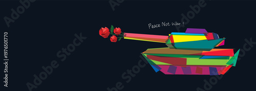 Abstract colorful military Tank have red roses at the muzzles of cannon polygon shapes overlap and transparency with PEACE NOT WAR handwriting calligraphy on blue black background have blank space.
