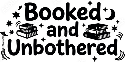 Black and white booked and unbothered text with stars and books vector art