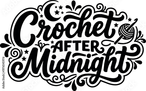 Crochet after midnight hand lettering with yarn ball and crescent moon vector art