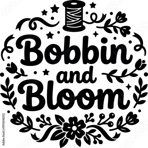 Black and white bobbin and bloom script lettering with floral wreath vector art