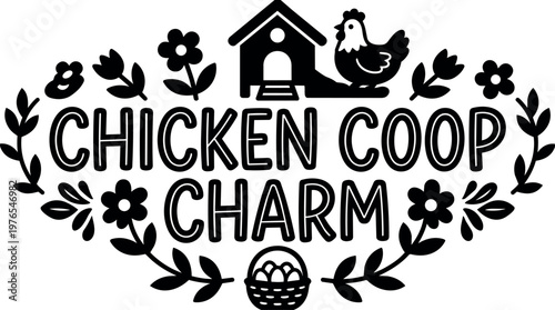 Black and white chicken coop charm text with hen and flowers vector art