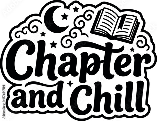 Black and white chapter and chill lettering with open book moon and stars vector art