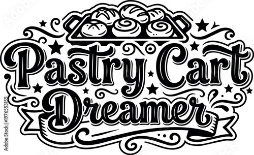 Pastry cart dreamer script lettering with stars and pastry tray vector art