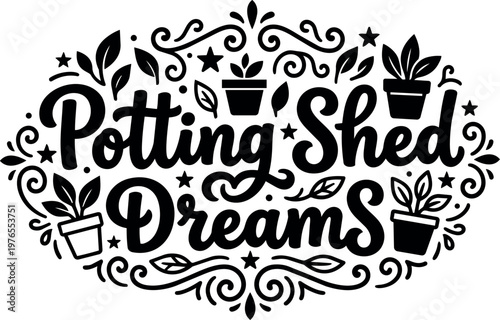 Potting shed dreams hand lettering with potted plants and stars vector art