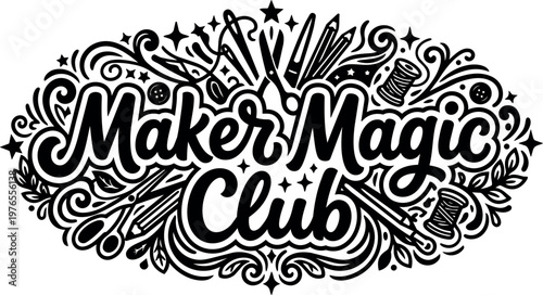 Black and white maker magic club lettering with sewing and art tools vector art