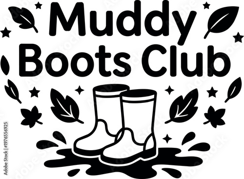 Black and white muddy boots club text with boots splashes and leaves vector art