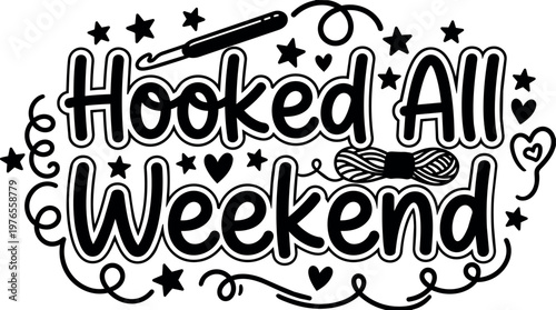 Hooked all weekend lettering with yarn ball and crochet hook line art