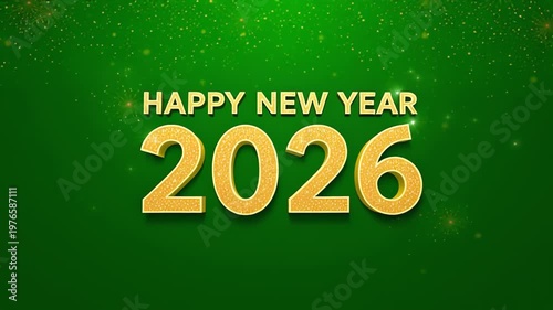 Happy New Year 2026 Golden Glitter Text on Green Sparkle Background Celebration