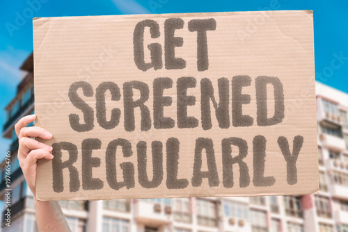 Картината върху платно "Get Screened Regularly" Cancer screening intervals recommended by doctors exist because early-stage detection dramatically improves survival