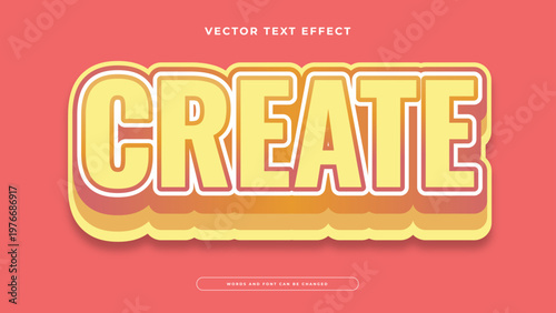 Bright create text effect with yellow orange warm tones and a multi layered 3D depth for creative designs