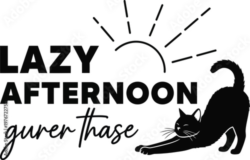 Black cat stretching in front of sun with lazy afternoon text