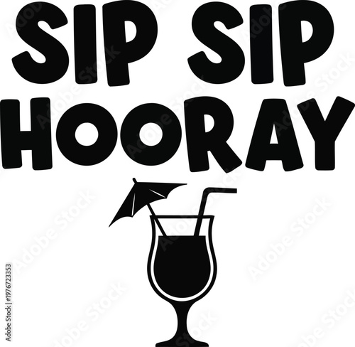 Black text and cocktail on white background saying sip hooray