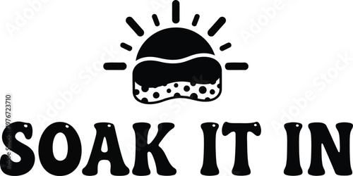 Black text and sun symbol with phrase soak it in typography