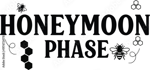Honeymoon phase text with bees and honeycombs black text