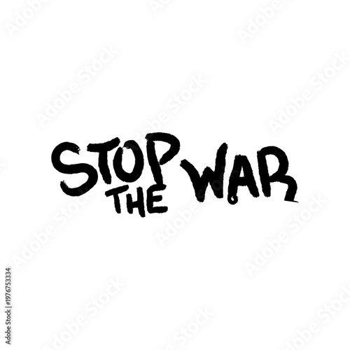 "Stop the War" hand-drawn marker lettering isolated on white background, anti-war protest typography, expressive bold brush script, Generative AI
