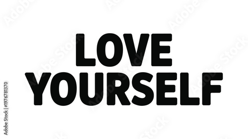 Bold Black "Love Yourself" Text on White Background