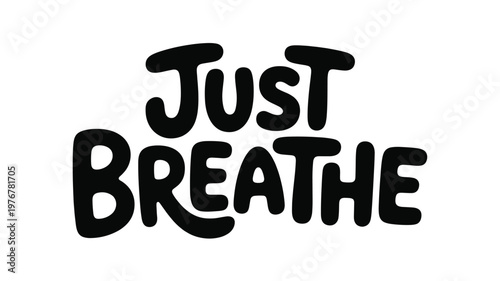 Black Hand Drawn Just Breathe Lettering Vector Illustration