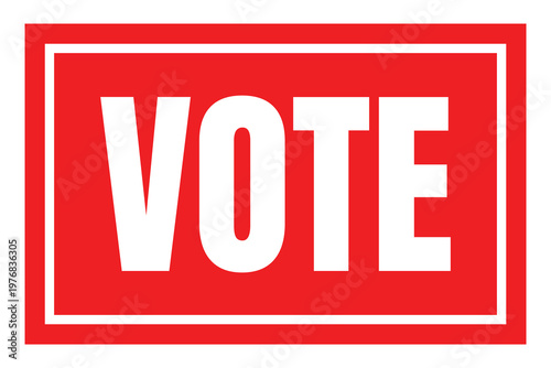 Vote, election campaign sign with bold white text on red background, vector illustration, democratic process, voting ballot, political awareness.