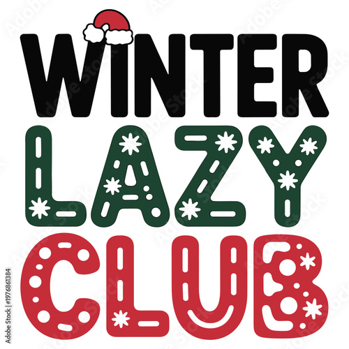 Winter lazy club text with santa hat and snowflake patterns